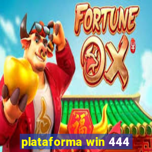 plataforma win 444